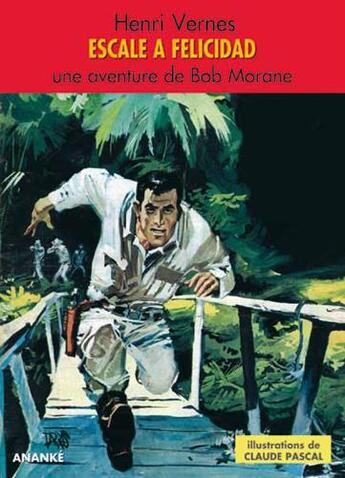 Couverture du livre « Bob Morane ; escale à Felicitad » de Vernes Henri aux éditions Ananke