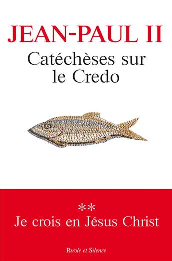 Couverture du livre « Catéchèses sur le Credo Tome 2 » de Jean-Paul Ii aux éditions Parole Et Silence