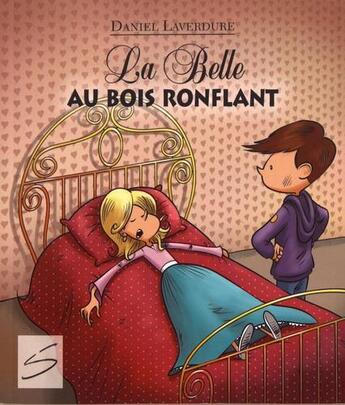 Couverture du livre « La belle au bois ronflant » de Daniel Laverdure aux éditions Soulieres