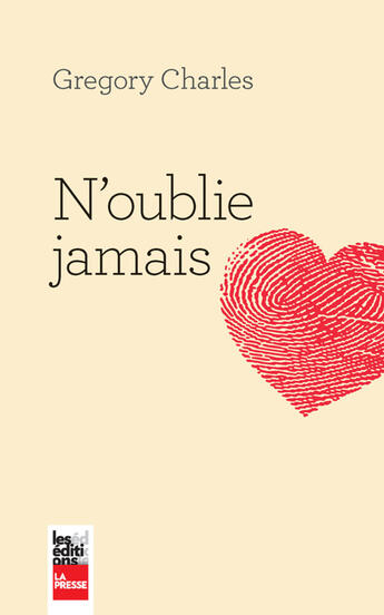 Couverture du livre « N'Oublie Jamais » de Charles Gregory aux éditions La Presse