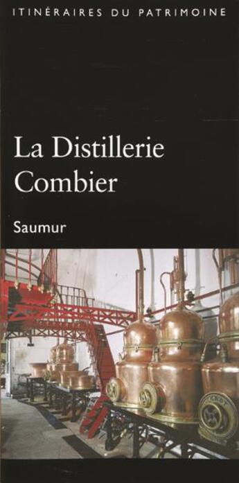 Couverture du livre « La distillerie Combier » de Marie Bardisa et Patrice Giraud et Christelle Couvreux et Stephanie Ferrand aux éditions Revue 303