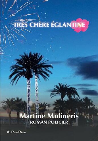 Couverture du livre « Très chère Eglantine » de Martine Mulineris aux éditions Au Pays Reve
