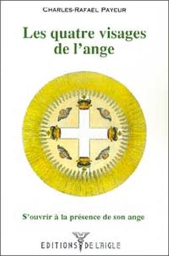 Couverture du livre « Quatre visages de l'ange » de Payeur Charles-Rafae aux éditions L'aigle