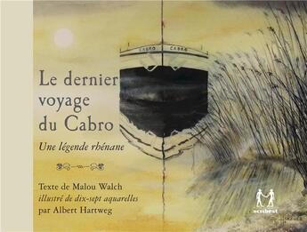 Couverture du livre « Le dernier voyage du Cabro : une légende rhénane » de Malou Walch et Albert Hartweg aux éditions Scribest