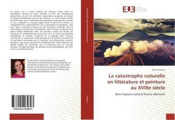 Couverture du livre « La catastrophe naturelle en litterature et peinture au xviiie siecle » de Velescu Elena aux éditions Editions Universitaires Europeennes