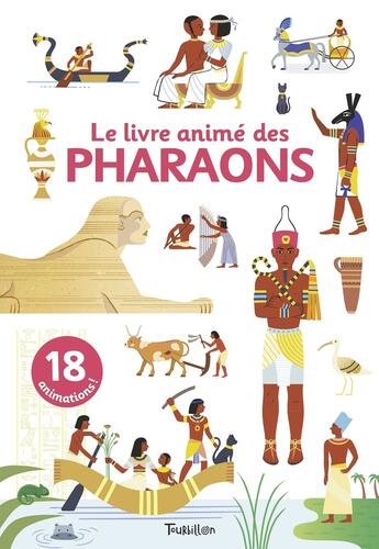 Couverture du livre « Le livre animé des pharaons » de Sophie Dussaussois et Vanessa Robidou aux éditions Tourbillon