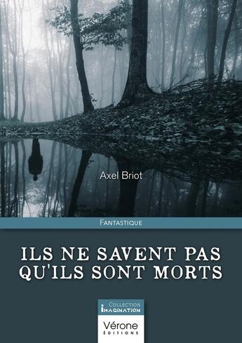 Couverture du livre « Ils ne savent pas qu'ils sont morts » de Axel Briot aux éditions Verone