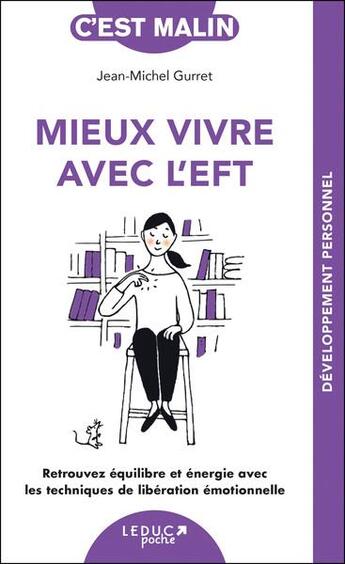 Couverture du livre « C'est malin poche : Mieux vivre avec l'EFT : Retrouvez équilibre et énergie avec les techniques » de Jean-Michel Gurret aux éditions Leduc