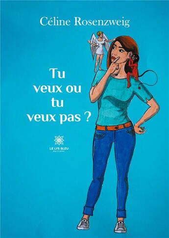 Couverture du livre « Tu veux ou tu veux pas ? » de Celine Rosenzweig aux éditions Le Lys Bleu