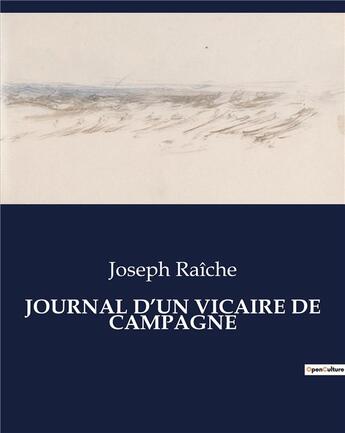 Couverture du livre « JOURNAL D'UN VICAIRE DE CAMPAGNE » de Raiche Joseph aux éditions Culturea