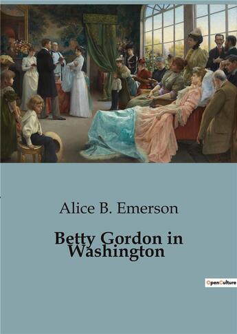 Couverture du livre « Betty Gordon in Washington » de Alice B. Emerson aux éditions Culturea