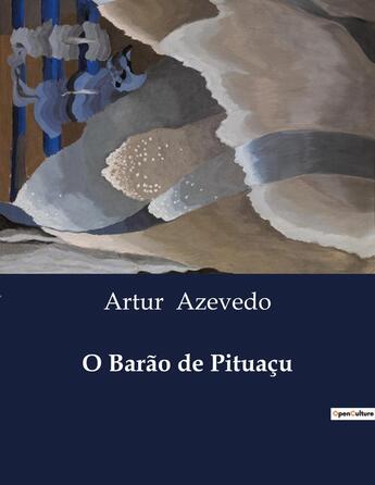 Couverture du livre « O Barão de Pituaçu » de Artur Azevedo aux éditions Culturea