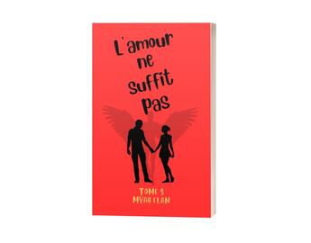 Couverture du livre « L'amour ne suffit pas Tome 3 : Au nom des cendres » de Myah Elan aux éditions Myah Elan