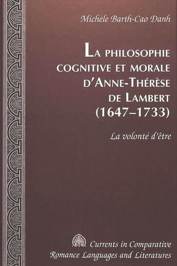 Couverture du livre « La philosophie cognitive et morale d'anne-therese de lambert (1647-1733) » de Barth-Cao Danh Mich aux éditions Peter Lang