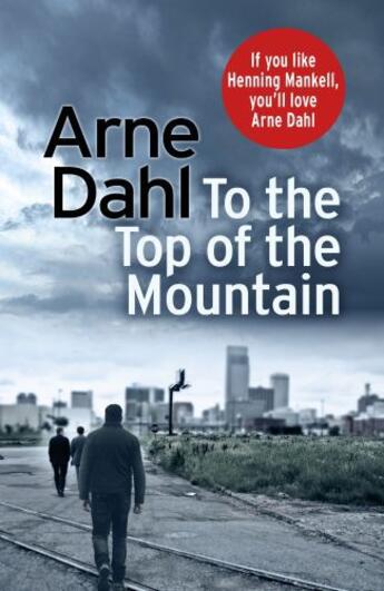 Couverture du livre « To the Top of the Mountain » de Arne Dahl aux éditions Random House Digital