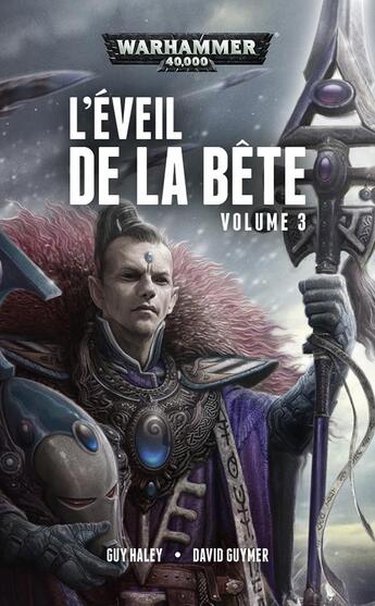 Couverture du livre « Warhammer 40.000 : l'éveil de la bête Tome 3 » de David Guymer et Guy Haley aux éditions Black Library