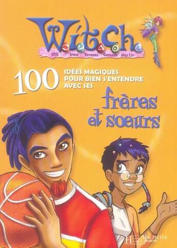 Couverture du livre « 100 idées magiques pour bien s'entendre avec ses frères et soeurs » de  aux éditions Le Livre De Poche Jeunesse