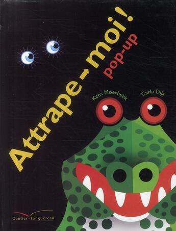 Couverture du livre « Attrape-moi ! pop-up » de Moerbeek-K+Dijs-C aux éditions Gautier Languereau