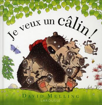 Couverture du livre « Je veux un calin ! » de David Melling aux éditions Larousse