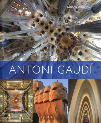 Couverture du livre « Antoni Gaudí » de Gérard Denizeau aux éditions Larousse