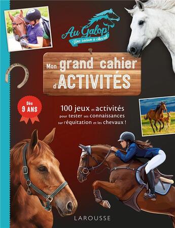 Couverture du livre « Mon grand cahier d'activites au galop, special chevaux » de Aurore Meyer aux éditions Larousse