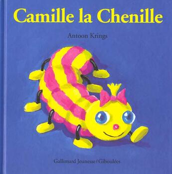 Couverture du livre « Camille la chenille » de Antoon Krings aux éditions Gallimard-jeunesse