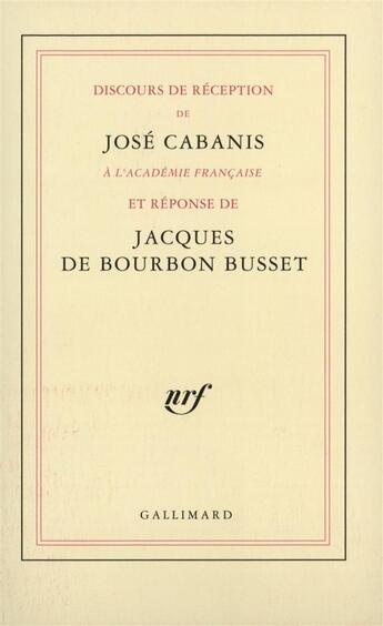 Couverture du livre « Discours de reception a l'academie francaise et reponse de jacques de bourbon busset » de Busset Bourbon aux éditions Gallimard