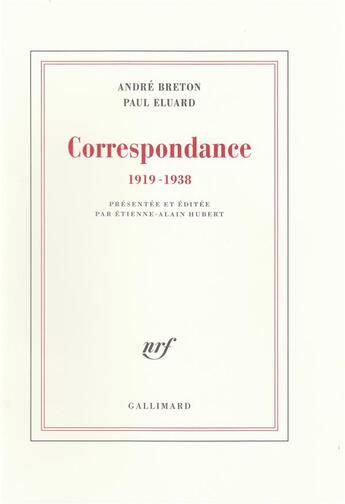 Couverture du livre « Correspondance 1919-1938 » de Breton/Eluard aux éditions Gallimard