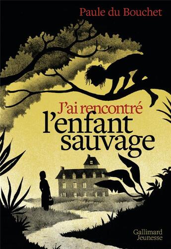 Couverture du livre « L'enfant sauvage » de Paule Du Bouchet aux éditions Gallimard-jeunesse