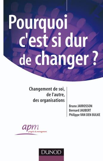 Couverture du livre « Pourquoi c'est dur de changer » de Jarrosson/Jaubert aux éditions Dunod