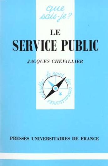 Couverture du livre « Service public (le) » de Jean Chevallier aux éditions Que Sais-je ?