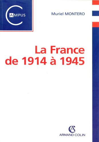 Couverture du livre « La France de 1914 à 1945 » de Muriel Montero aux éditions Armand Colin