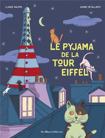 Couverture du livre « Le pyjama de la Tour Eiffel » de Claude Halmos et Jeanne Detallante aux éditions Casterman