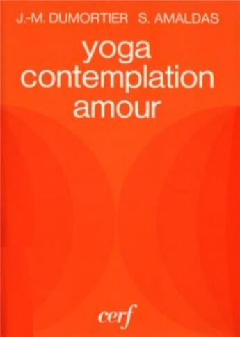 Couverture du livre « Yoga, contemplation, amour » de Dumortier Jean aux éditions Cerf