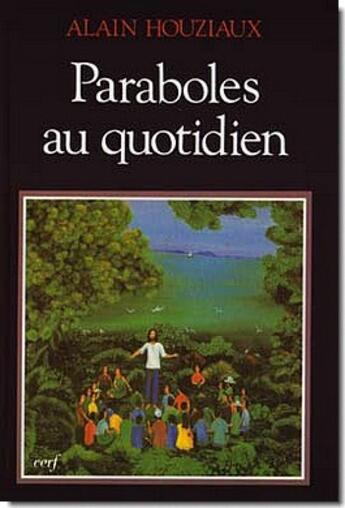 Couverture du livre « Paraboles au quotidien » de Alain Houziaux aux éditions Cerf