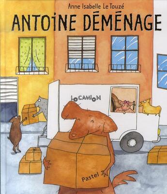 Couverture du livre « Antoine déménage » de Le Touze Anne Isabel aux éditions Ecole Des Loisirs
