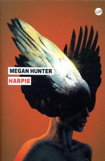 Couverture du livre « Harpie » de Megan Hunter aux éditions Editions Globe