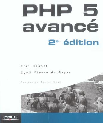 Couverture du livre « Php 5 Avance » de Cyril Pierre De Geyer et Eric Daspet aux éditions Eyrolles