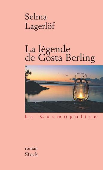 Couverture du livre « La légende de Gosta Berling » de Selma Lagerlof aux éditions Stock