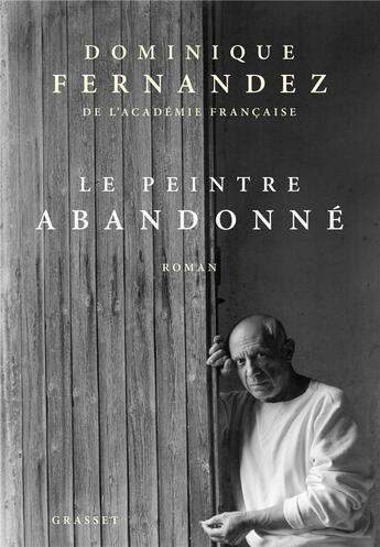 Couverture du livre « Le peintre abandonné » de Dominique Fernandez aux éditions Grasset