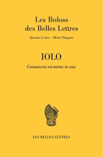 Couverture du livre « Iolo ; connais-toi toi-même, tu sais » de Quentin Leclerc et Michel Pimpant aux éditions Belles Lettres