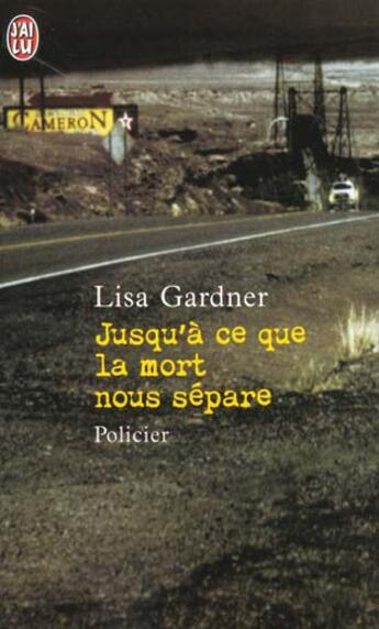 Couverture du livre « Jusqu'à ce que la mort nous sépare » de Lisa Gardner aux éditions J'ai Lu