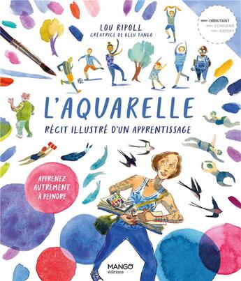 Couverture du livre « L'aquarelle : récit illustré d'un apprentissage » de Lou Ripoll aux éditions Mango