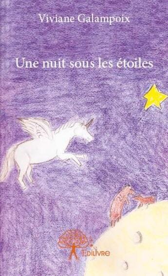 Couverture du livre « Une nuit sous les étoiles » de Viviane Galampoix aux éditions Edilivre