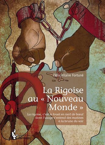 Couverture du livre « La rigoise au nouveau monde » de Félix-Hilaire Fortuné aux éditions Societe Des Ecrivains