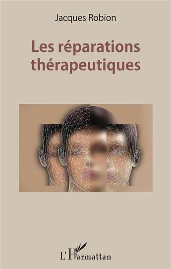 Couverture du livre « Les réparations thérapeutiques » de Jacques Robion aux éditions L'harmattan
