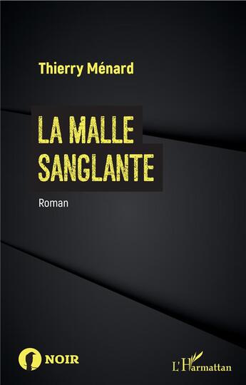 Couverture du livre « La malle sanglante » de Thierry Menard aux éditions L'harmattan