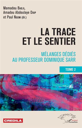 Couverture du livre « La trace et le sentier t.2 ; mélanges dédiés au Professeur Dominique Sarr » de Badji Mamadou et Amadou Abdoulaye Diop et Paul Ngom aux éditions L'harmattan