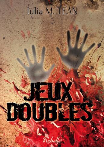 Couverture du livre « Jeux doubles » de M Tean Julia aux éditions Rebelle