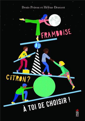 Couverture du livre « Framboise ou citron ? A toi de choisir ! » de Helene Druvert et Denis Peiron aux éditions Saltimbanque